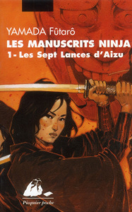 Les manuscrits ninja Tome 1 : Les sept lances d'Aizu - Yamada Fûtarô ; Fumihiko Suzuki ; Luciani Vanina ;