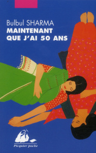 Maintenant que j'ai cinquante ans - Sharma Bulbul ; Basnel Mélanie