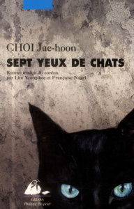 Sept yeux de chat - Choi Jae-Hoon ; Lim Yeong-Hee ; Nagel Françoise