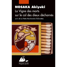La Vigne des morts sur le col des dieux décharnés. Suivi de La Petite marchande d'allumettes - Nosaka Akiyuki ; Atlan Corinne