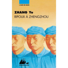 Ripoux à Zhengzhou - Zhang Yu ; Payen Claude