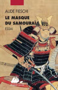 Le masque du samouraï - Fieschi Aude