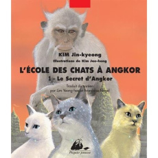 L'Ecole des Chats à Angkor Tome 1 : Le secret d'Angkor - Kim Jin-kyeong ; Kim Jae-Hong ; Yeong-Hee Lim ; Na