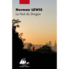 La nuit du dragon. Voyage en Indochine - Lewis Norman ; Feldman-Garcia Katherine