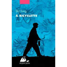 A bicyclette - Su Tong ; Fournier Anne-Laure
