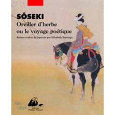 Oreiller d'herbe ou le Voyage poétique - Soseki