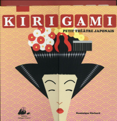 Kirigami, petit théâtre japonais - Ehrhard Dominique ; Lemasson Anne-Florence