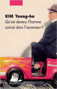 Qu'est devenu l'homme coincé dans l'ascenseur ? - Kim Young-ha ; Lim Yeong-hee ; Nagel Françoise