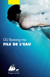 Fils de l'eau - Gu Byeong-mo ; Lim Yeong-Hee ; Basnel Mélanie