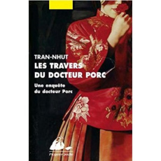 Les travers du docteur Porc. Une enquête du docteur Porc - Tran-Nhut Thanh-Van