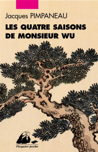 Les quatres saisons de Monsieur Wu - Pimpaneau Jacques