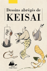 Keisai - Dessins abrégés. Oiseaux, animaux, personnages - Keisai Kuwagata ; Marquet Christophe ; Leggeri-Bau