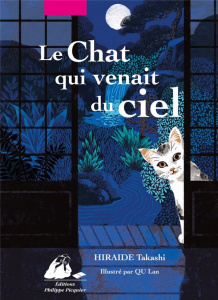 Le Chat qui venait du ciel. Edition illustrée - Hiraide Takashi ; Qu Lan ; Suetsugu Elisabeth