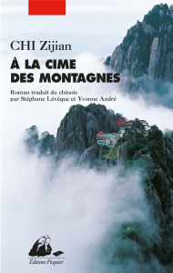 A la cime des montagnes - Chi Zijian ; Lévêque Stéphane ; André Yvonne
