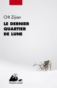 Le dernier quartier de lune - Chi Zijian ; André Yvonne ; Lévêque Stéphane