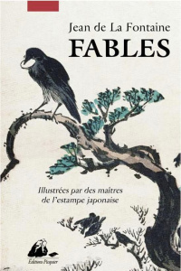 Fables. Illustrées par des maîtres de l'estampe japonaise - La Fontaine Jean de ; Lemirre Elisabeth