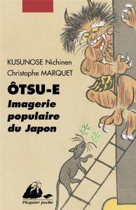 Otsu-E imagerie populaire du Japon - Kusunose Nichinen;Marquet Christophe