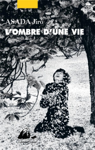 L'ombre d'une vie - Asada Jirô ; Lalloz Jacques