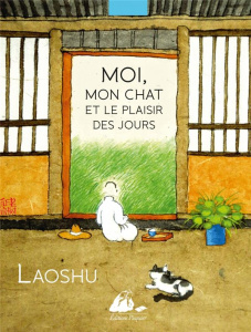 Moi, mon chat et le plaisir des jours - LAOSHU