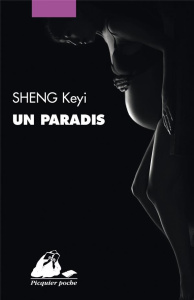 Un paradis - Sheng Keyi ; Duzan Brigitte