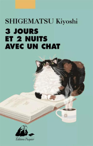 Trois jours et deux nuits avec un chat - Shigematsu Kiyoshi ; Pierret-Watanabe Déborah