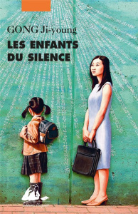 Les enfants du silence - Gong Ji-young ; Lim Yeong-Hee ; Modde Lucie