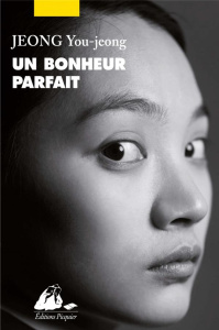 Un Bonheur Parfait - Jeong You-Jeong ; Lim Yeong-Hee ; Borello Suzy
