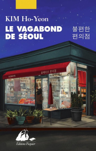 Le vagabond de Séoul - Kim Ho-Yeon ; Lim Yeong-Hee ; Biros Catherine