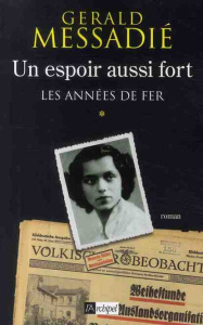 Un espoir aussi fort Tome 1 : Les années de fer - Messadié Gerald
