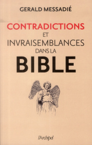 Contradictions et invraisemblances dans la Bible - Messadié Gerald