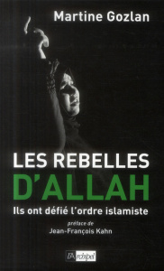 Les rebelles d'Allah - Gozlan Martine ; Kahn Jean-François