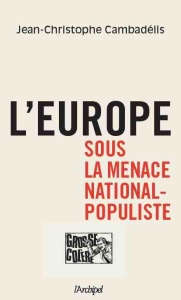 L'Europe sous la menace populiste - Cambadélis Jean-Christophe