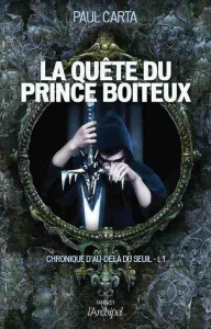 Chroniques d'au-delà du Seuil Tome 1 : La quête du prince boiteux - Carta Paul