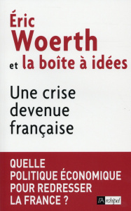 Une crise devenue française - Woerth Eric