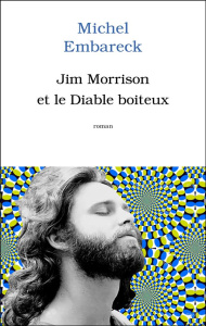 Jim Morrison et le diable boiteux - Embareck Michel