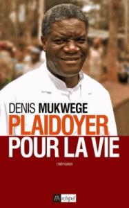 Plaidoyer pour la vie - Mukwege Denis