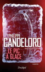 Le pic à glace - Candeloro Philippe ; Filippini Serge