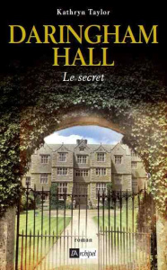 Daringham Hall Tome 2 : Le secret - Taylor Kathryn ; Argelès Jean-Marie