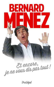 Et encore... je ne vous dis pas tout ! - Menez Bernard ; Wrona Carole