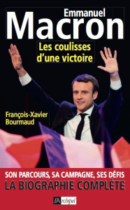 Emmanuel Macron. Les coulisses d'une victoire - Bourmaud François-Xavier