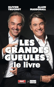 Les secrets des Grandes Gueules - Marschall Alain ; Truchot Olivier ; Taubmann Miche