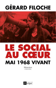 Le social au coeur / Mai 1968 vivant - Filoche Gérard