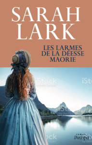 Les larmes de la déesse Maorie - Lark Sarah ; Argelès Jean-Marie