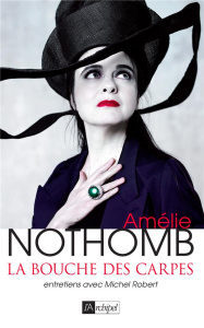 La bouche des carpes - Nothomb Amélie;Robert Michel
