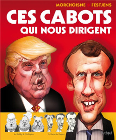 Ces cabots qui nous dirigent - Morchoisne Jean-Claude ; Festjens Jean-Louis