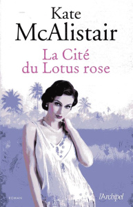 La Cité du Lotus rose - McAlistair Kate