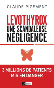 Levothyrox. Une scandaleuse négligence - Pigement Claude ; Bousenna Youness