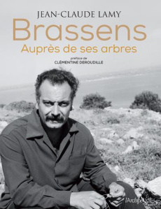 Brassens. Auprès de ses arbres, avec 1 CD audio - Lamy Jean-Claude ; Deroudille Clémentine