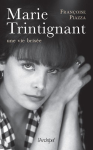 Marie Trintignant, une vie brisée - Piazza Françoise