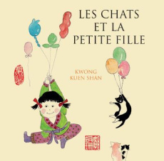 Les chats et la petite fille. Avec 5 cartes postales offertes - Kwong Kuen Shan ; Beury Maryline